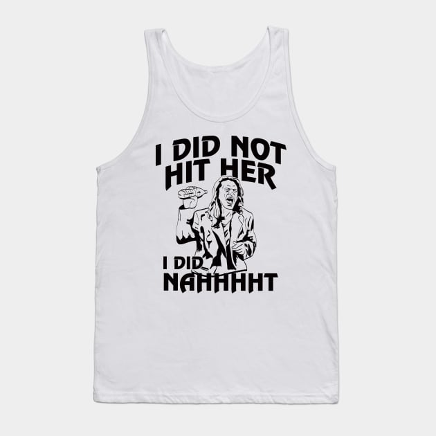 I Did Nahhht!! on light Tank Top by Hindsight Apparel